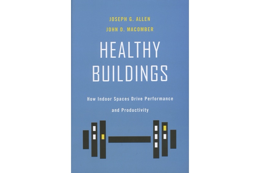 Healthy Buildings: How Indoor Spaces Drive Performance and Productivity