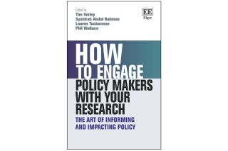 How to Engage Policy Makers with Your Research: The Art of Informing and Impacting Policy